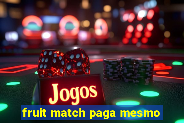 fruit match paga mesmo